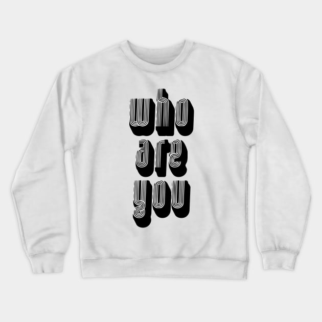 Who Are You Funky Font Question Crewneck Sweatshirt by HighBrowDesigns